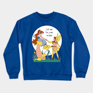 Let me be your wings Crewneck Sweatshirt